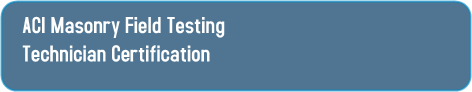 ACI Masonry Field Testing Technician Certification ACI Masonry Field Testing Technician Certification
