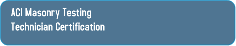 ACI Masonry Testing
Technician Certification ACI Masonry Testing
Technician Certification